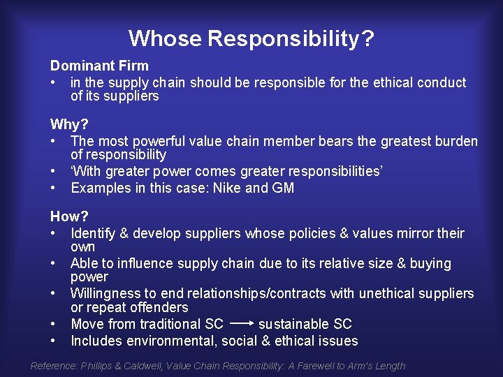 Whose Responsibility? Dominant Firm • in the supply chain should be responsible for the
