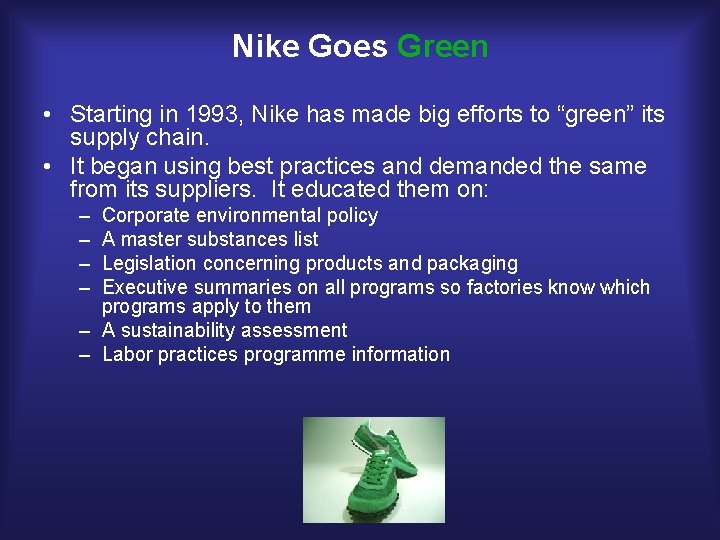 Nike Goes Green • Starting in 1993, Nike has made big efforts to “green”