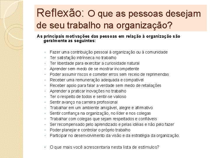 Reflexão: O que as pessoas desejam de seu trabalho na organização? As principais motivações