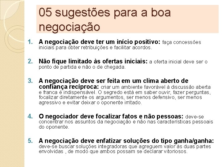 05 sugestões para a boa negociação 1. A negociação deve ter um início positivo: