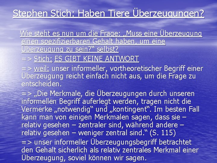 Stephen Stich: Haben Tiere Überzeugungen? Wie steht es nun um die Frage: „Muss eine