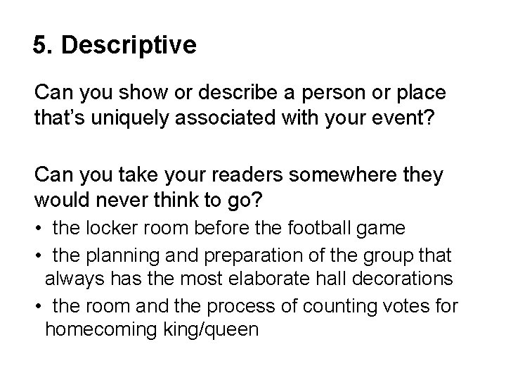 5. Descriptive Can you show or describe a person or place that’s uniquely associated