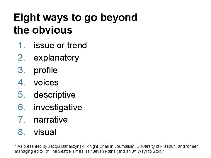 Eight ways to go beyond the obvious 1. 2. 3. 4. 5. 6. 7.
