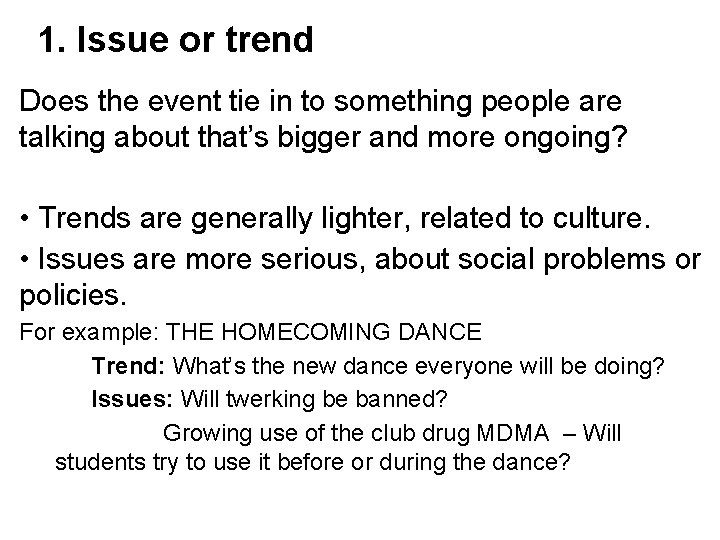 1. Issue or trend Does the event tie in to something people are talking