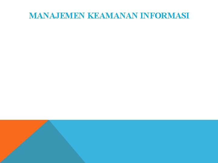 MANAJEMEN KEAMANAN INFORMASI 