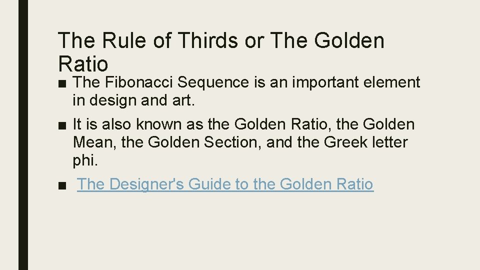 The Rule of Thirds or The Golden Ratio ■ The Fibonacci Sequence is an