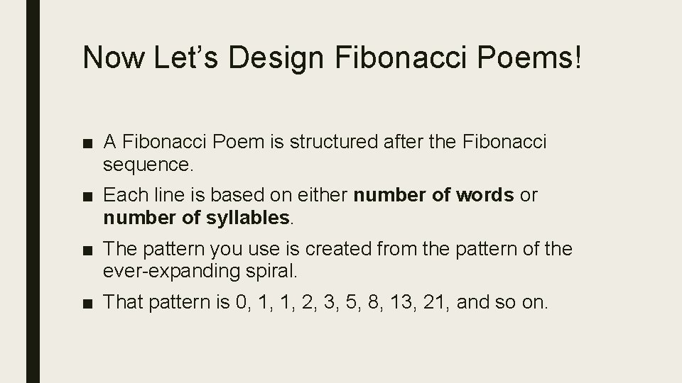 Now Let’s Design Fibonacci Poems! ■ A Fibonacci Poem is structured after the Fibonacci