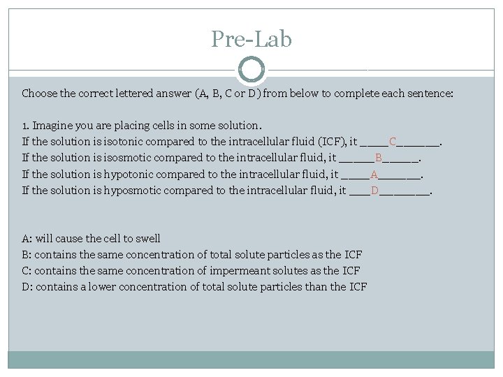 Pre-Lab Choose the correct lettered answer (A, B, C or D) from below to