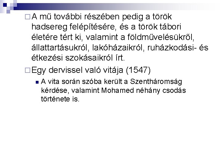 ¨A mű további részében pedig a török hadsereg felépítésére, és a török tábori életére