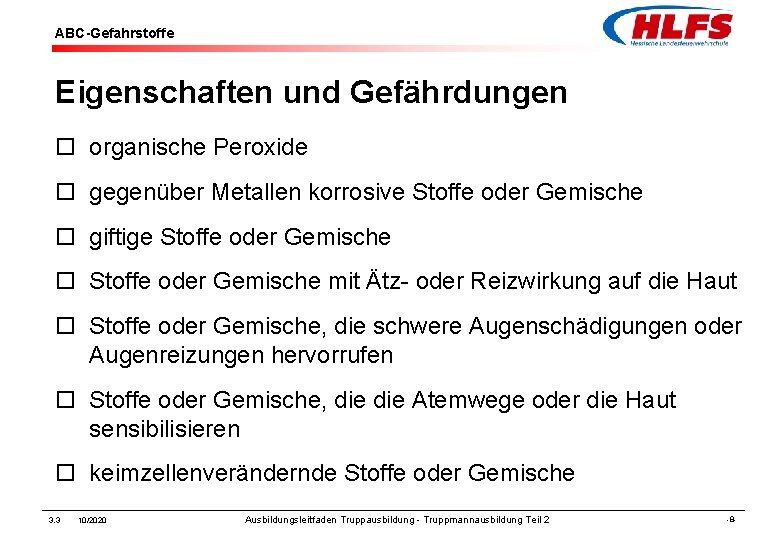 ABC-Gefahrstoffe Eigenschaften und Gefährdungen ¨ organische Peroxide ¨ gegenüber Metallen korrosive Stoffe oder Gemische