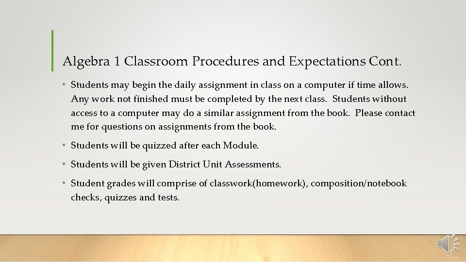 Algebra 1 Classroom Procedures and Expectations Cont. • Students may begin the daily assignment