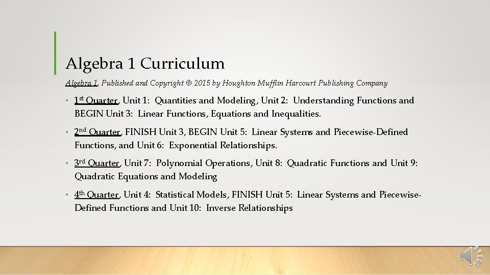 Algebra 1 Curriculum Algebra 1, Published and Copyright © 2015 by Houghton Mufflin Harcourt