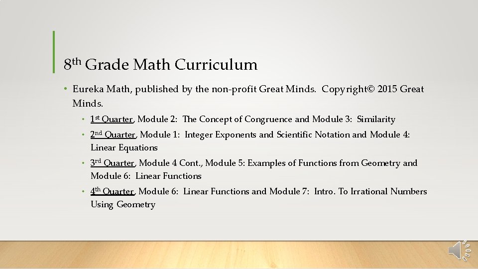 8 th Grade Math Curriculum • Eureka Math, published by the non-profit Great Minds.