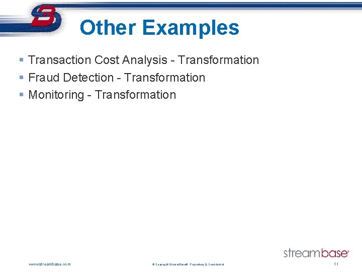 Other Examples § Transaction Cost Analysis - Transformation § Fraud Detection - Transformation §