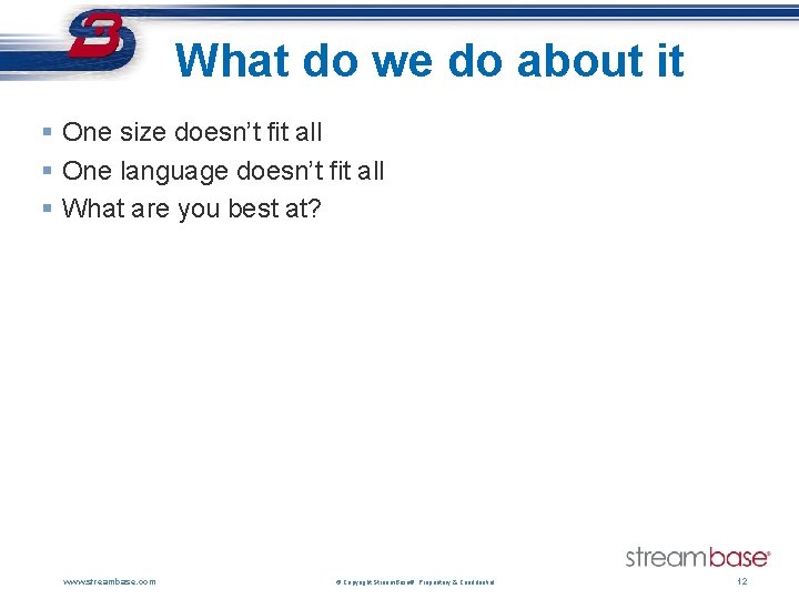 What do we do about it § One size doesn’t fit all § One