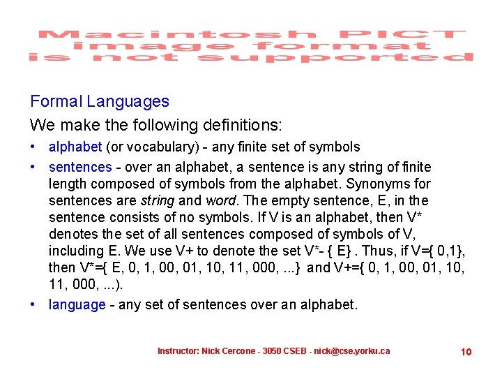 Formal Languages We make the following definitions: • alphabet (or vocabulary) - any finite