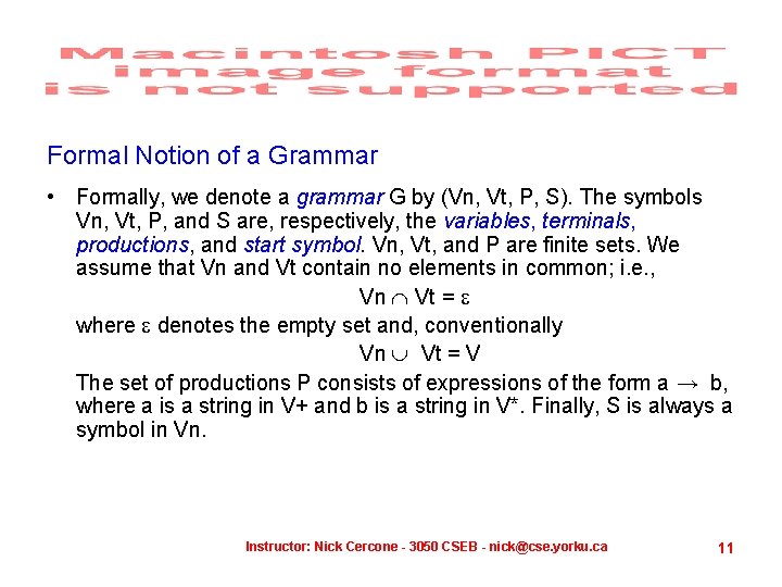 Formal Notion of a Grammar • Formally, we denote a grammar G by (Vn,