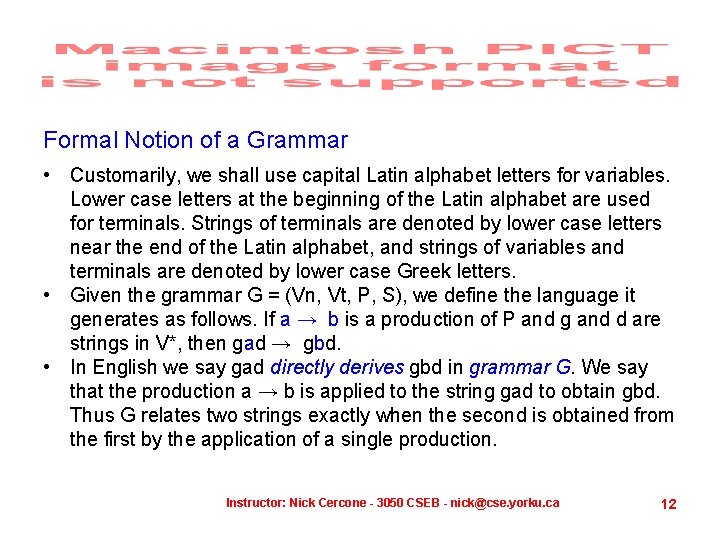 Formal Notion of a Grammar • Customarily, we shall use capital Latin alphabet letters