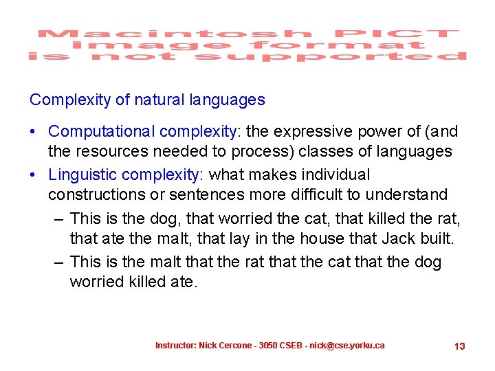 Complexity of natural languages • Computational complexity: the expressive power of (and the resources
