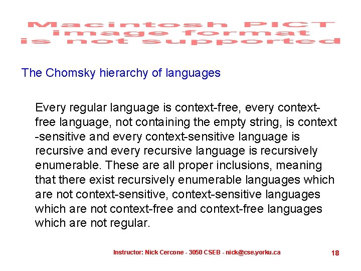 The Chomsky hierarchy of languages Every regular language is context-free, every contextfree language, not