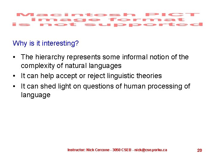 Why is it interesting? • The hierarchy represents some informal notion of the complexity