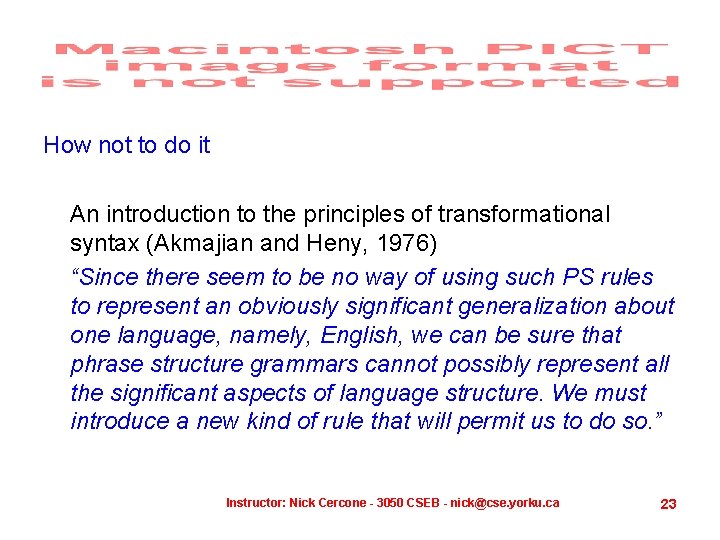 How not to do it An introduction to the principles of transformational syntax (Akmajian