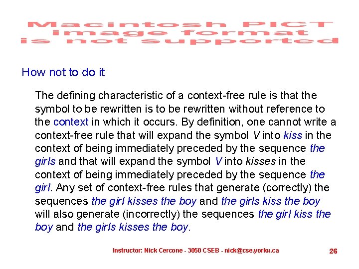 How not to do it The defining characteristic of a context-free rule is that