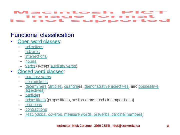 Functional classification • Open word classes: – – – adjectives adverbs interjections nouns verbs