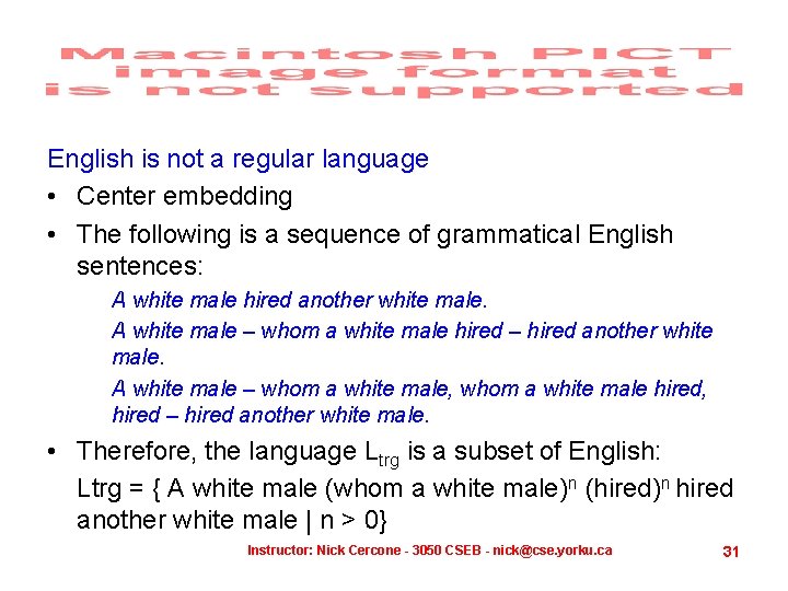 English is not a regular language • Center embedding • The following is a