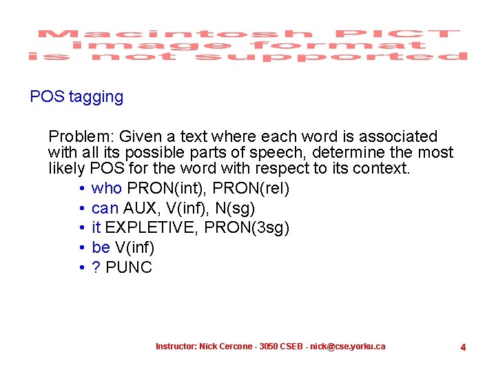 POS tagging Problem: Given a text where each word is associated with all its