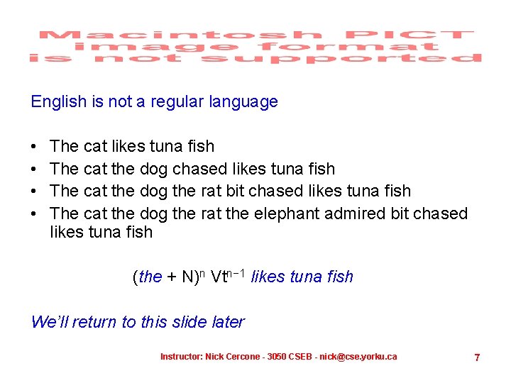 English is not a regular language • • The cat likes tuna fish The