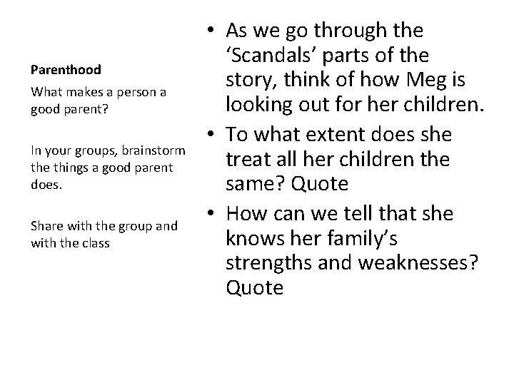 Parenthood What makes a person a good parent? In your groups, brainstorm the things