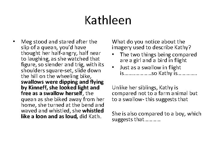 Kathleen • Meg stood and stared after the slip of a quean, you’d have