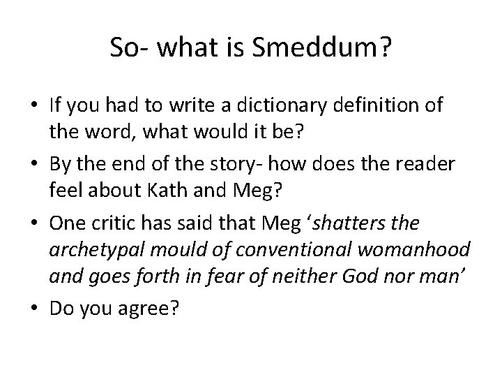 So- what is Smeddum? • If you had to write a dictionary definition of