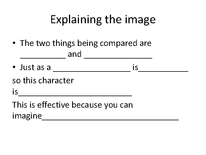 Explaining the image • The two things being compared are _____ and ________ •