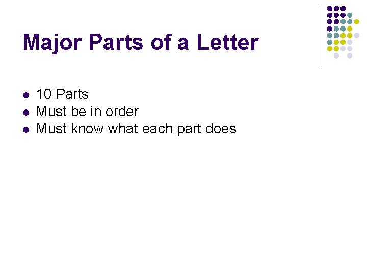 Major Parts of a Letter l l l 10 Parts Must be in order
