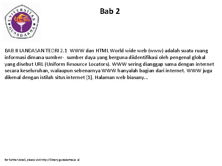 Bab 2 BAB II LANDASAN TEORI 2. 1 WWW dan HTML World wide web