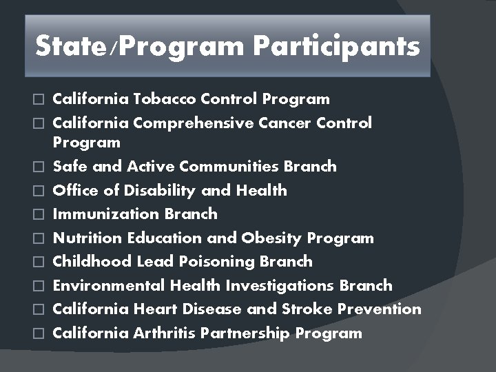 State/Program Participants � � � � � California Tobacco Control Program California Comprehensive Cancer