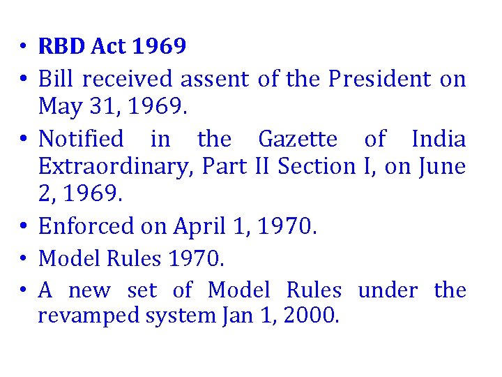  • RBD Act 1969 • Bill received assent of the President on May