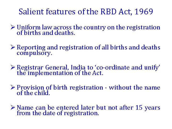 Salient features of the RBD Act, 1969 Ø Uniform law across the country on