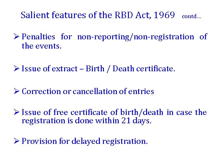 Salient features of the RBD Act, 1969 contd… Ø Penalties for non-reporting/non-registration of the