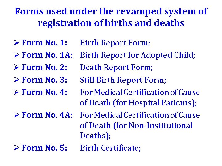 Forms used under the revamped system of registration of births and deaths Ø Form