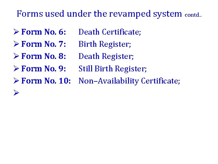 Forms used under the revamped system contd. . Ø Form No. 6: Ø Form