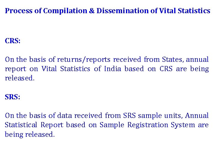 Process of Compilation & Dissemination of Vital Statistics CRS: On the basis of returns/reports