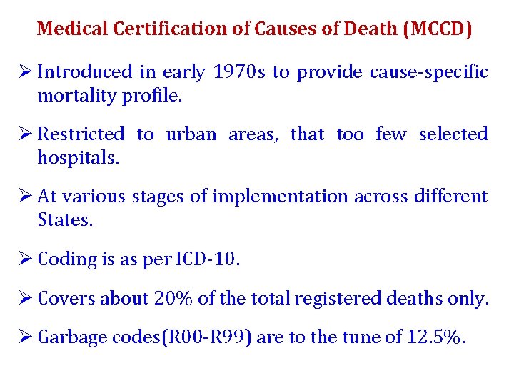 Medical Certification of Causes of Death (MCCD) Ø Introduced in early 1970 s to