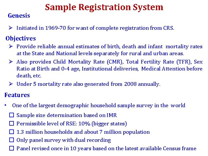 Genesis Sample Registration System Ø Initiated in 1969 -70 for want of complete registration