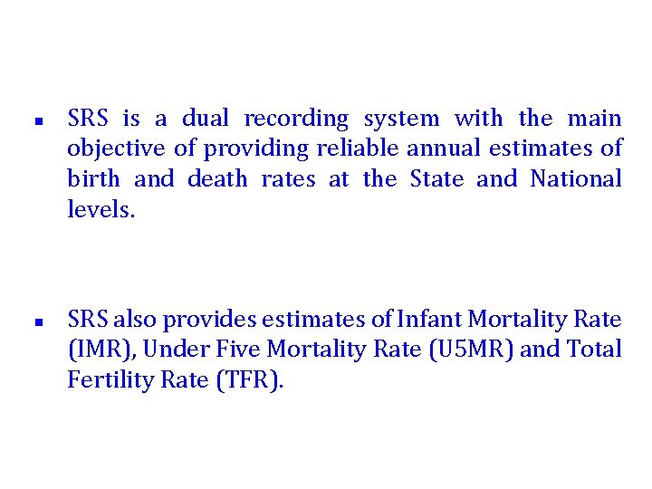 n n SRS is a dual recording system with the main objective of providing