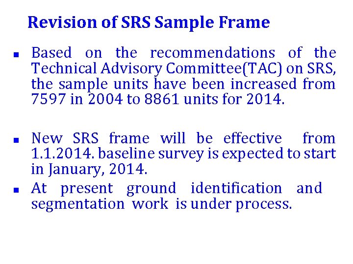 Revision of SRS Sample Frame n n n Based on the recommendations of the