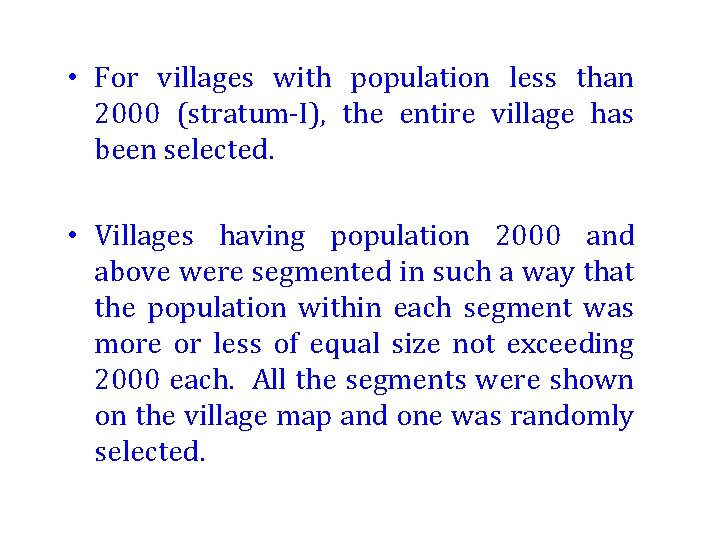  • For villages with population less than 2000 (stratum-I), the entire village has