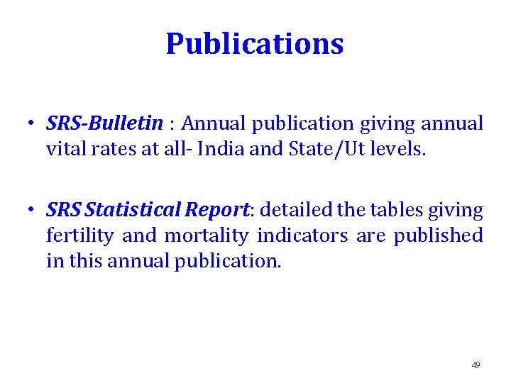 Publications • SRS-Bulletin : Annual publication giving annual vital rates at all- India and